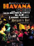01 август: HAVANA Noche 11 @ MORGAN's Bar with Salsa Doctors DJ Circle & Dj ALDi